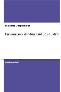 Führungsverständnis und Spiritualität