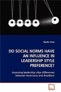 Do Social Norms Have an Influence in Leadership Style Preference?