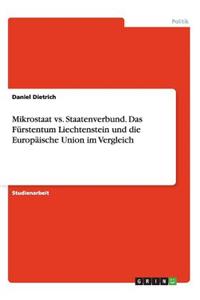 Mikrostaat vs. Staatenverbund. Das Fürstentum Liechtenstein und die Europäische Union im Vergleich