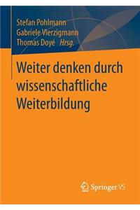 Weiter Denken Durch Wissenschaftliche Weiterbildung