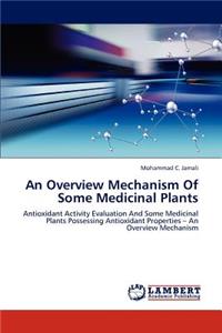 Overview Mechanism Of Some Medicinal Plants