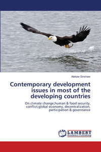 Contemporary development issues in most of the developing countries