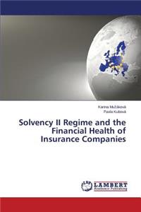 Solvency II Regime and the Financial Health of Insurance Companies