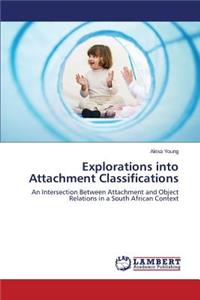 Explorations into Attachment Classifications