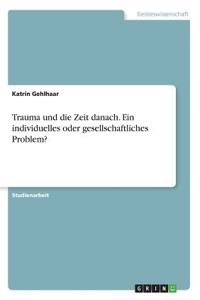 Trauma und die Zeit danach. Ein individuelles oder gesellschaftliches Problem?