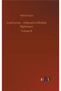 Lord Lyons - A Record of British Diplomacy