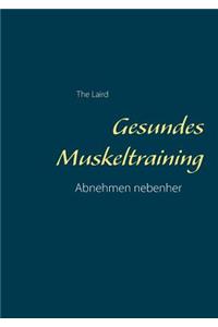 Gesundes Muskeltraining