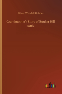 Grandmother's Story of Bunker Hill Battle