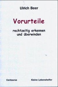 Vorurteile - Rechtzeitig Erkennen Und Überwinden