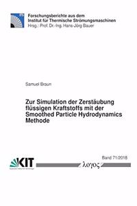 Zur Simulation Der Zerstaubung Flussigen Kraftstoffs Mit Der Smoothed Particle Hydrodynamics Methode