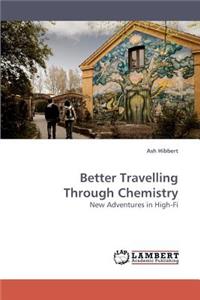 Better Travelling Through Chemistry
