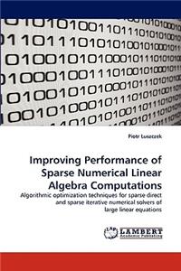 Improving Performance of Sparse Numerical Linear Algebra Computations