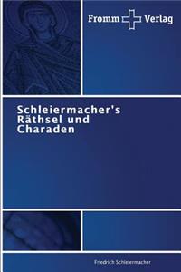 Schleiermacher's Räthsel und Charaden