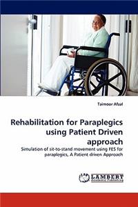 Rehabilitation for Paraplegics Using Patient Driven Approach