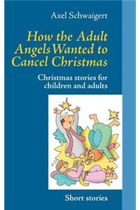 How the Adult Angels Wanted to Cancel Christmas