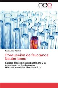 Produccion de Fructanos Bacterianos