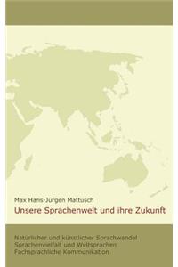 Unsere Sprachenwelt und ihre Zukunft