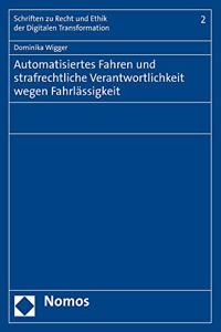 Automatisiertes Fahren Und Strafrechtliche Verantwortlichkeit Wegen Fahrlassigkeit