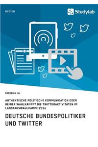 Deutsche Bundespolitiker und Twitter. Authentische politische Kommunikation oder reiner Wahlkampf?