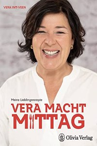 Vera macht Mittag. Meine Lieblingsrezepte, Vera Int-Veen
