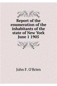 Report of the Enumeration of the Inhabitants of the State of New York June 1 1905