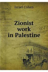 Zionist Work in Palestine