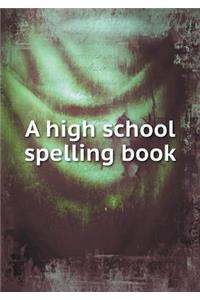 A High School Spelling Book