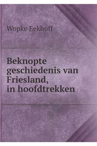 Beknopte Geschiedenis Van Friesland, in Hoofdtrekken