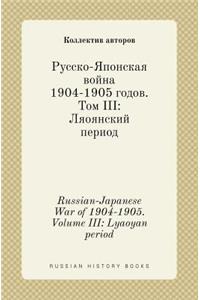 Russian-Japanese War of 1904-1905. Volume III