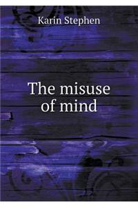 The Misuse of Mind