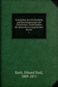 Geschichte des Kirchenlieds und Kirchengesanges der christlichen, insbesondere der deutschen evangelischen Kirche