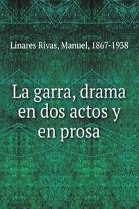 La garra, drama en dos actos y en prosa