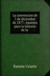 La convencion de 7 de diciembre de 1877