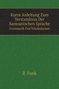 Kurze Anleitung Zum Verstandniss Der Samoanischen Sprache