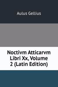 Noctivm Atticarvm Libri Xx, Volume 2 (Latin Edition)