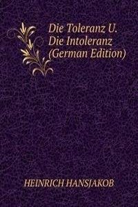 Die Toleranz U. Die Intoleranz (German Edition)