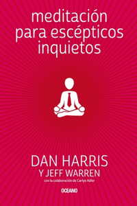 Meditación Para Escépticos Inquietos