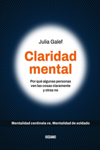 Claridad Mental.: Por Qué Algunas Personas Ven Las Cosas Claramente Y Otras No