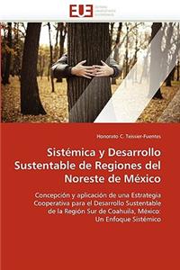 Sistémica y Desarrollo Sustentable de Regiones del Noreste de México