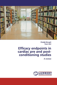 Efficacy endpoints in cardiac pre and post-conditioning studies