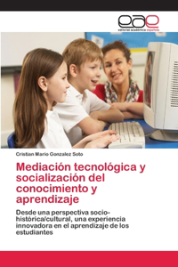 Mediación tecnológica y socialización del conocimiento y aprendizaje