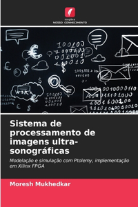 Sistema de processamento de imagens ultra-sonográficas