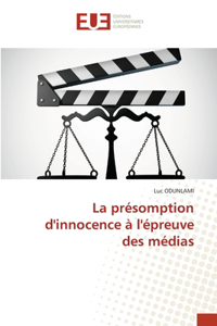 présomption d'innocence à l'épreuve des médias