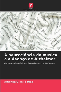 A neurociência da música e a doença de Alzheimer