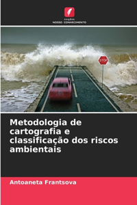 Metodologia de cartografia e classificação dos riscos ambientais