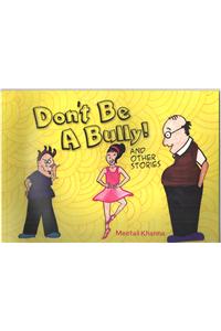 Don't Be A Bully!
