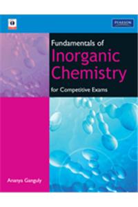 Fundamentals of Inorganic Chemistry For Competitive Exams