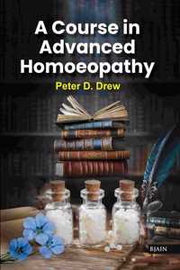 A Course in Advanced Homoeopathy
