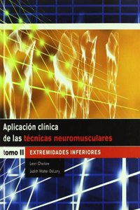 Aplicacion Clinica De Las Tecnicas Neuromusculares/ Clinical Application In Neuromuscular Techniques Inferior Appendages: Extremidades Inferiores: 1