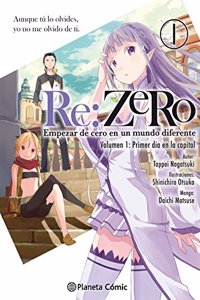 Re:Zero no 01: Empezar de cero en un mundo diferente. Volumen 1. Primer dia en la capital. Primera parte
